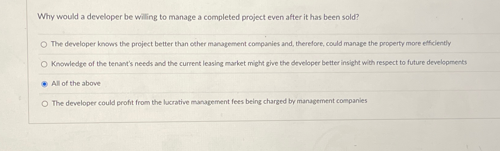  Why would a developer be willing to manage a completed project