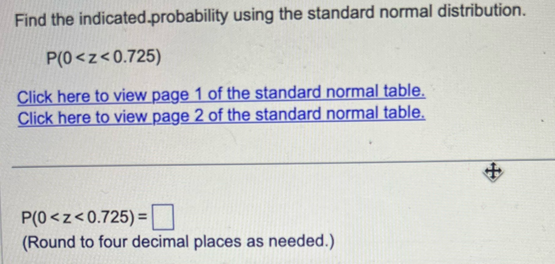 Find the indicated.probability using the standard normal distribution. P(0