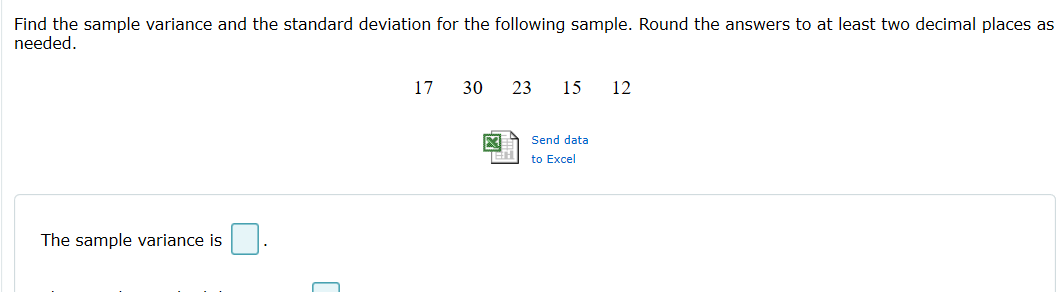 Find the sample variance and the standard deviation for the following sample.