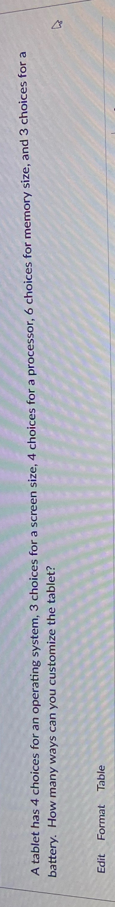 Explain steps A tablet has 4 choices for an operating system, 3