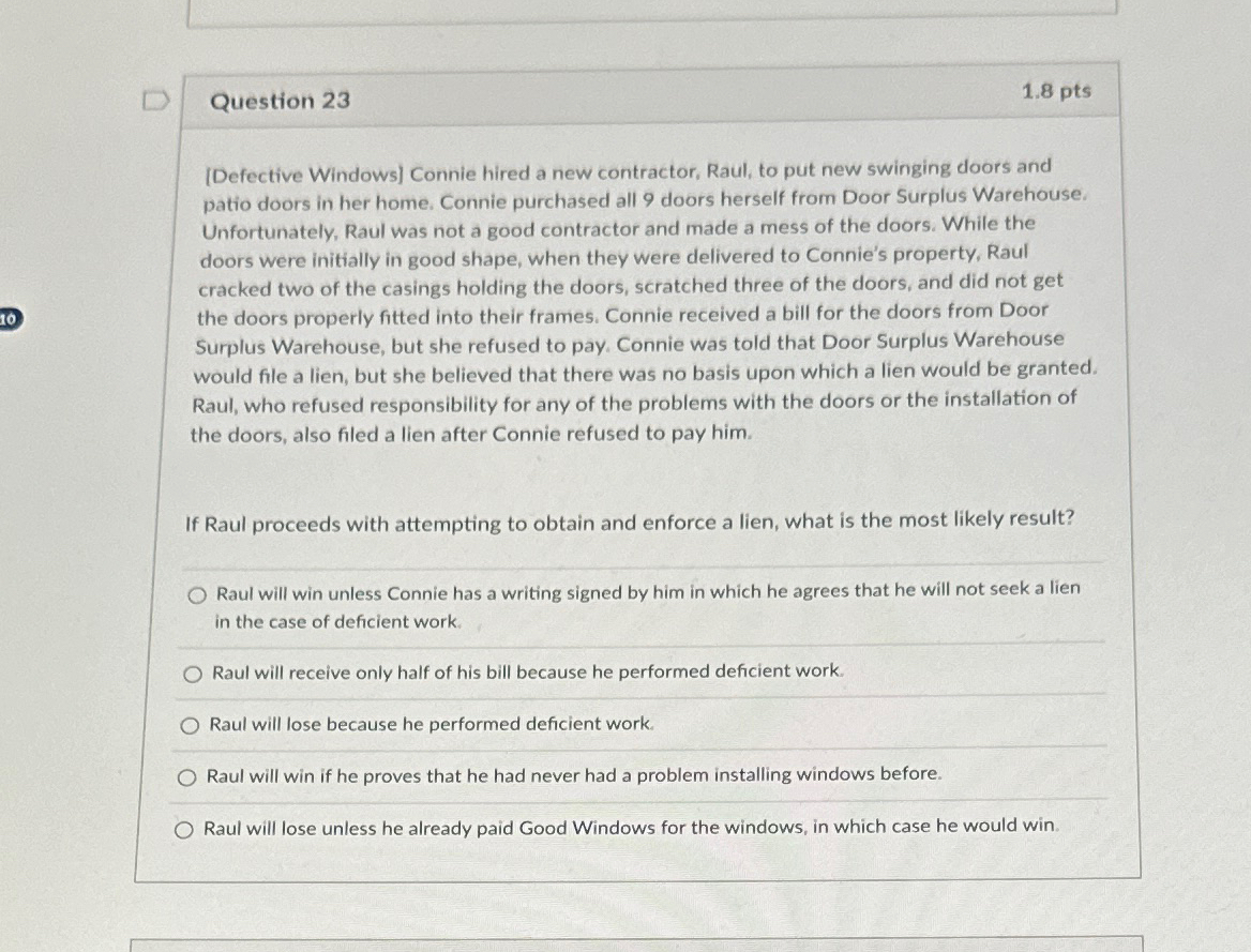  Question 23 1.8 pts [Defective Windows] Connie hired a new contractor,