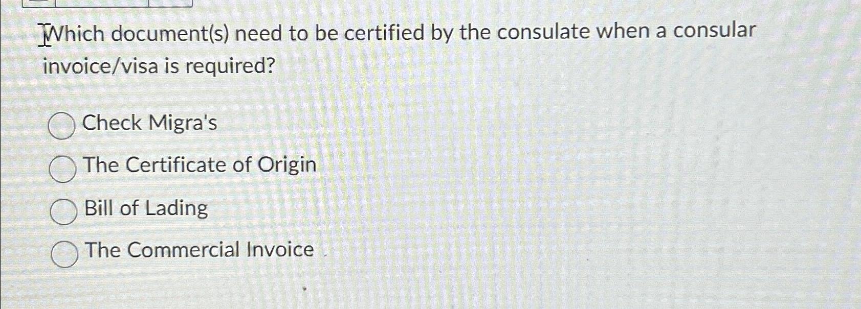  Which document(s) need to be certified by the consulate when a