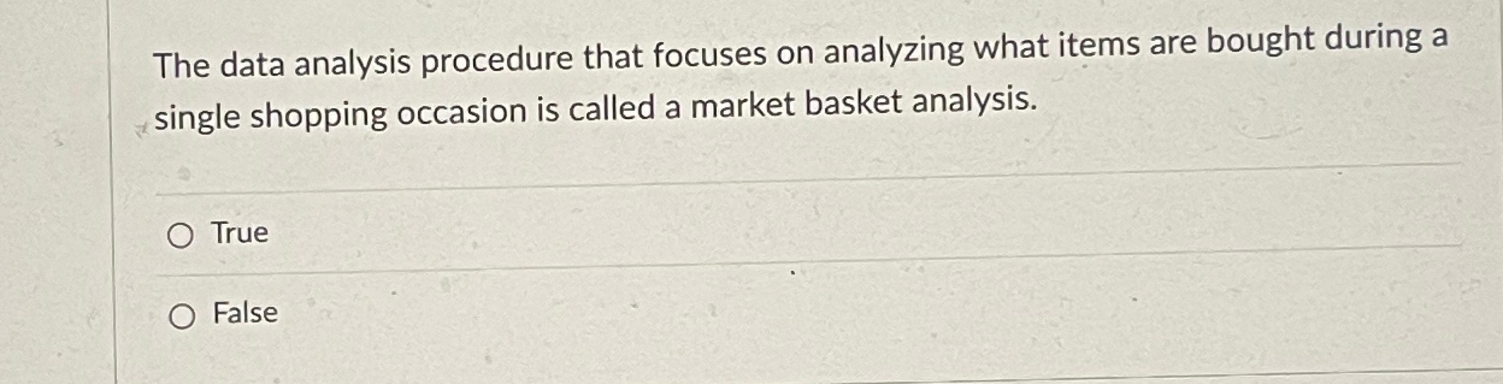  The data analysis procedure that focuses on analyzing what items are