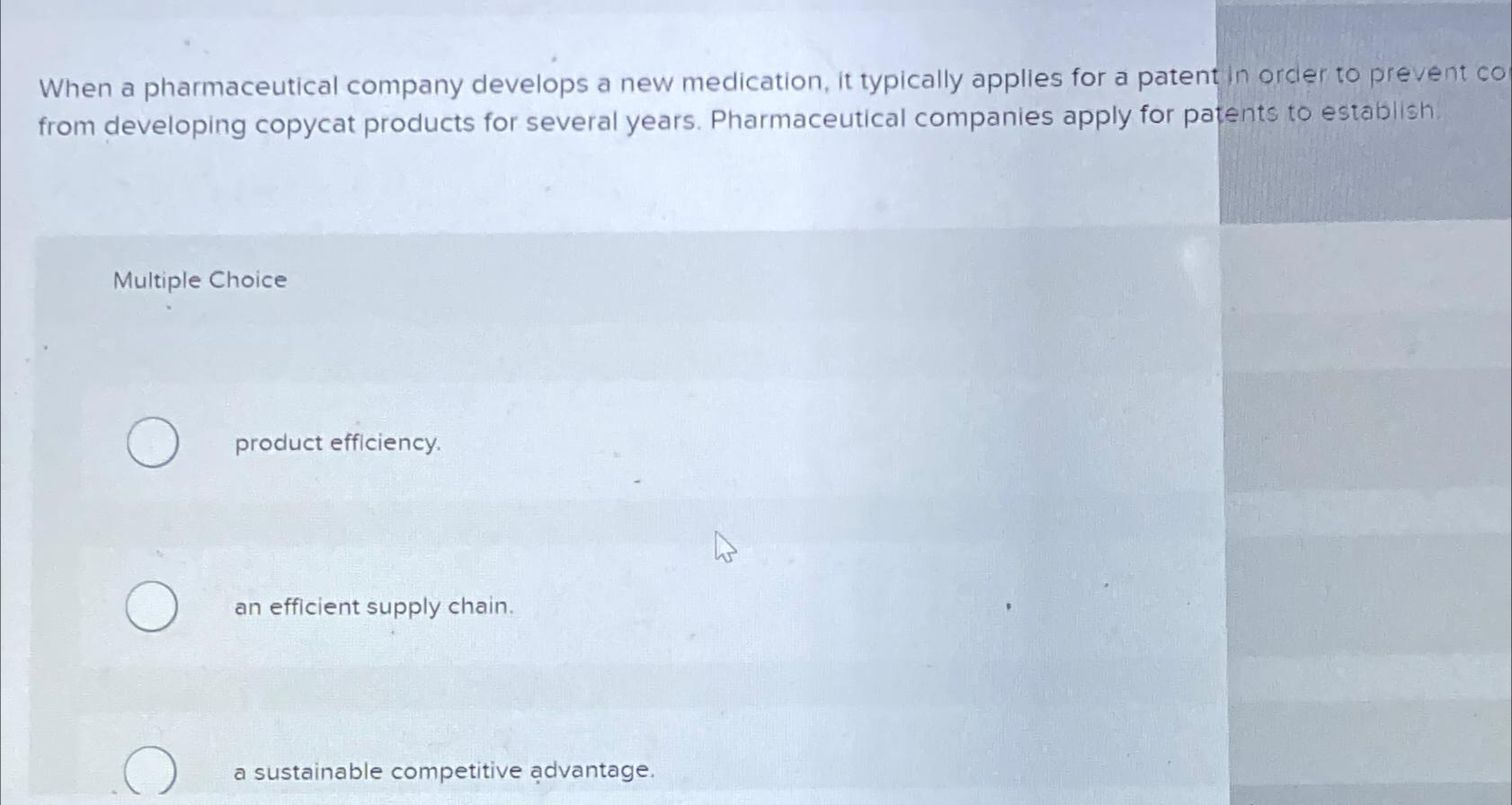  When a pharmaceutical company develops a new medication, it typically applies