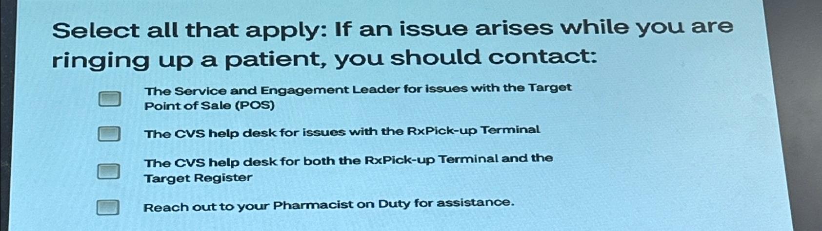  Select all that apply: If an issue arises while you are