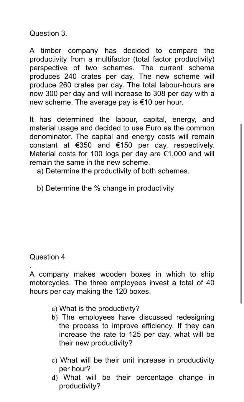  Question 3. A timber company has decided to compare the productivity