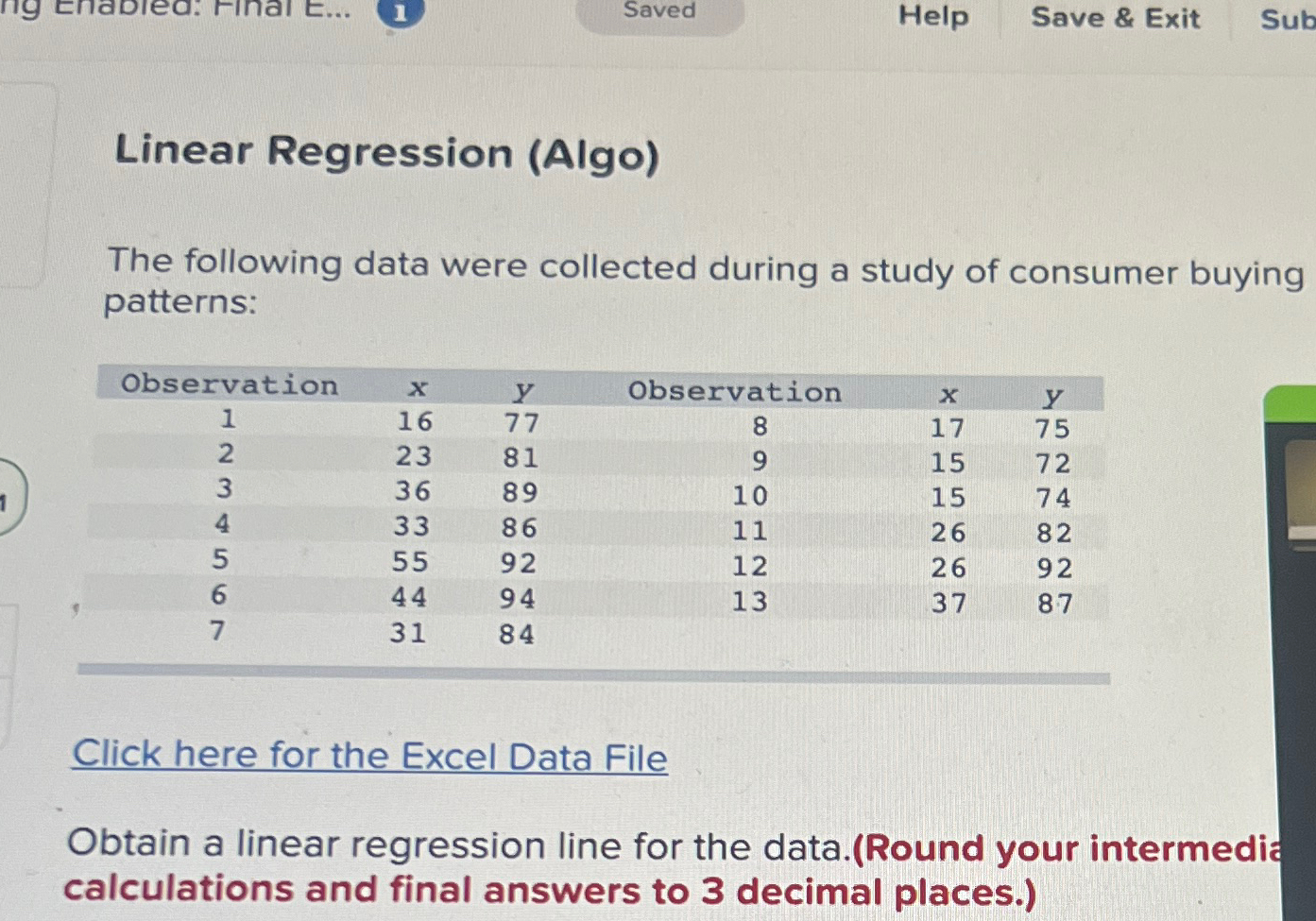  Linear Regression (Algo) The following data were collected during a study