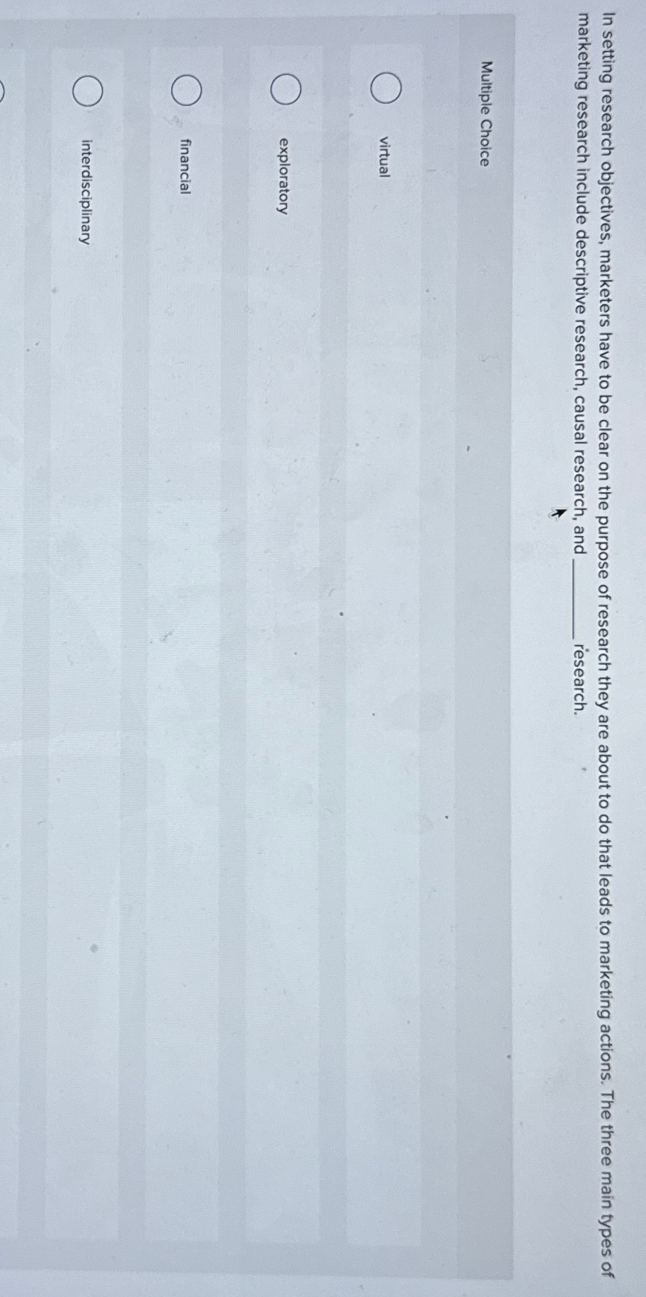  In setting research objectives, marketers have to be clear on the