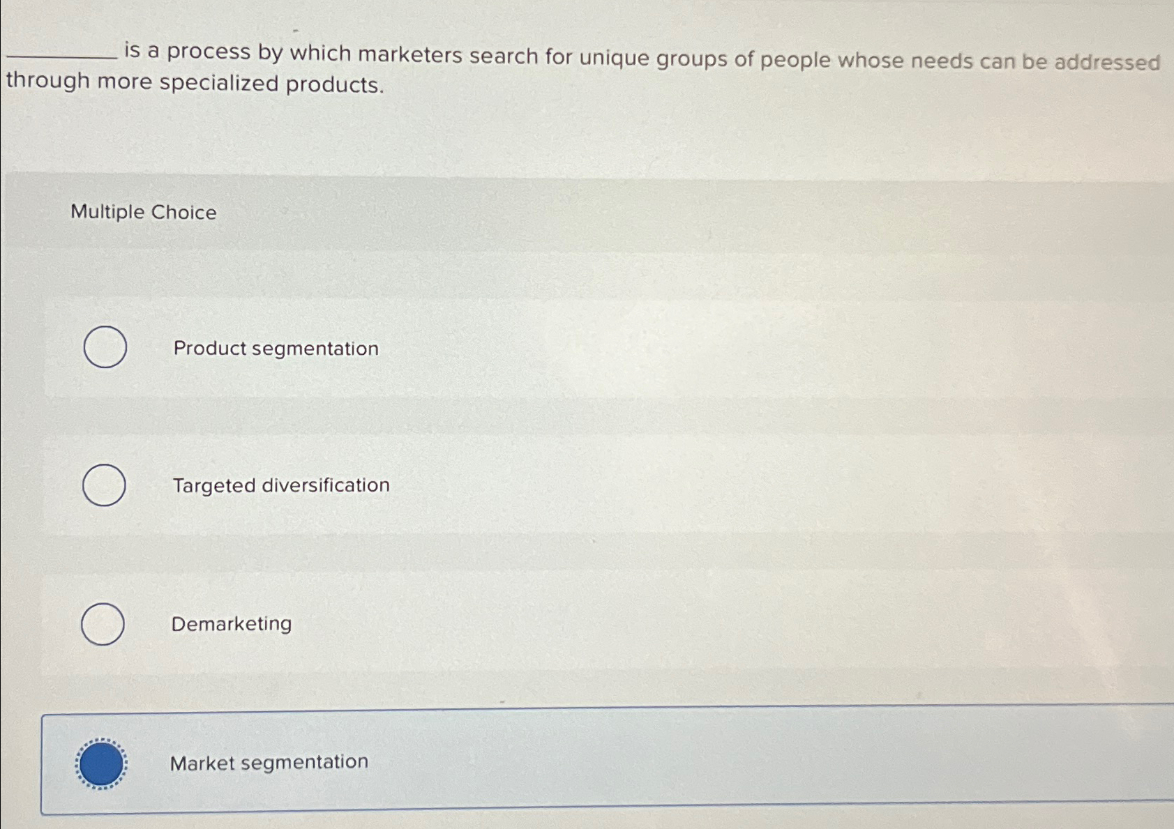  is a process by which marketers search for unique groups of