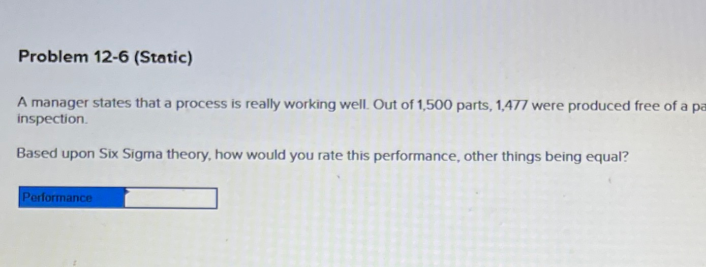  Problem 12-6(Static) A manager states that a process is really working
