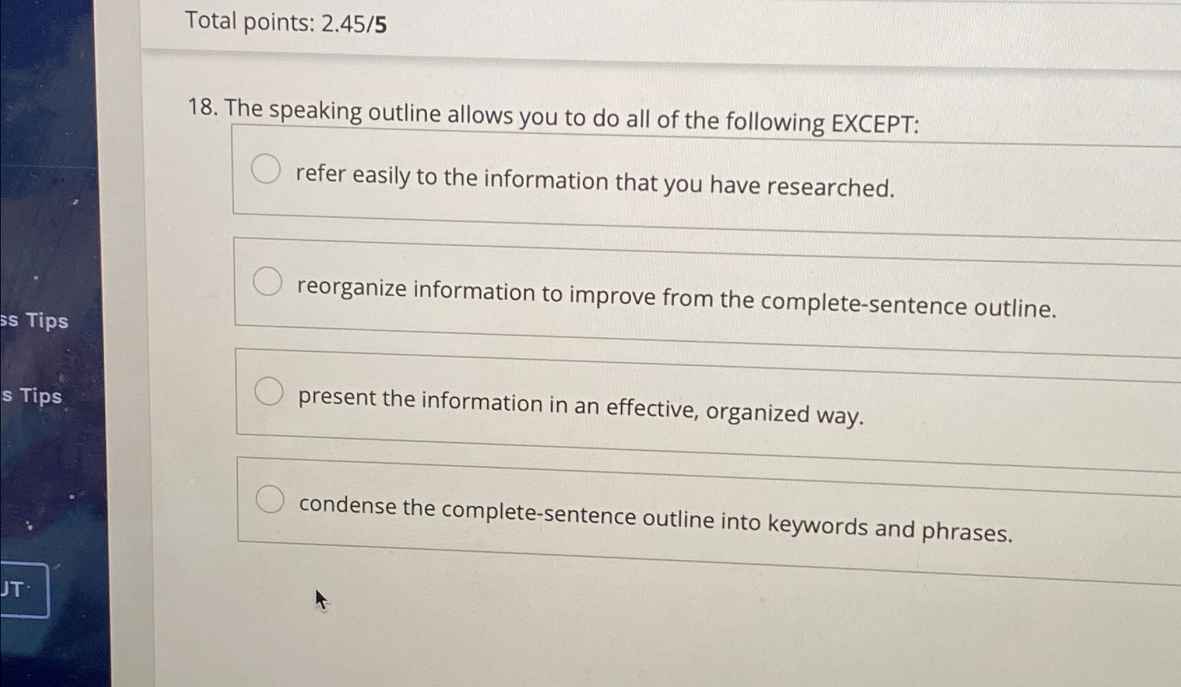 Total points: 2.455 18. The speaking outline allows you to do