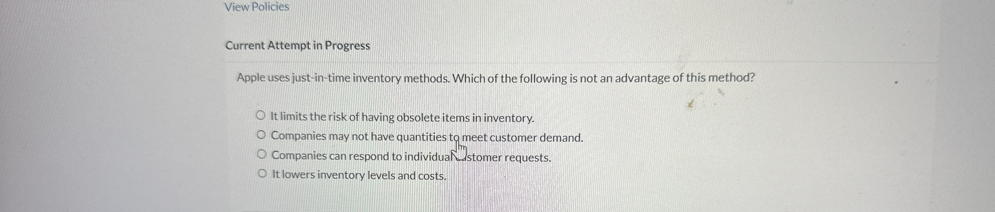  View Policies Current Attempt in Progress Apple uses just-in-time inventory methods.