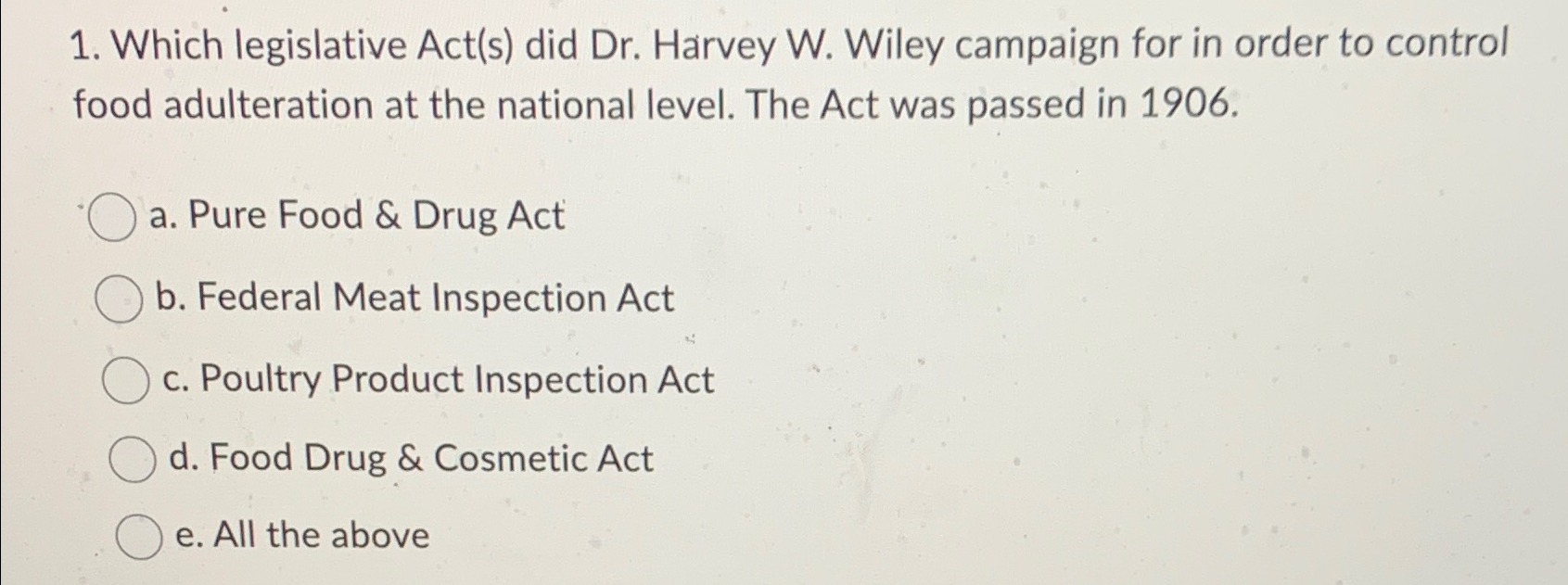  Which legislative Act(s) did Dr. Harvey W. Wiley campaign for in