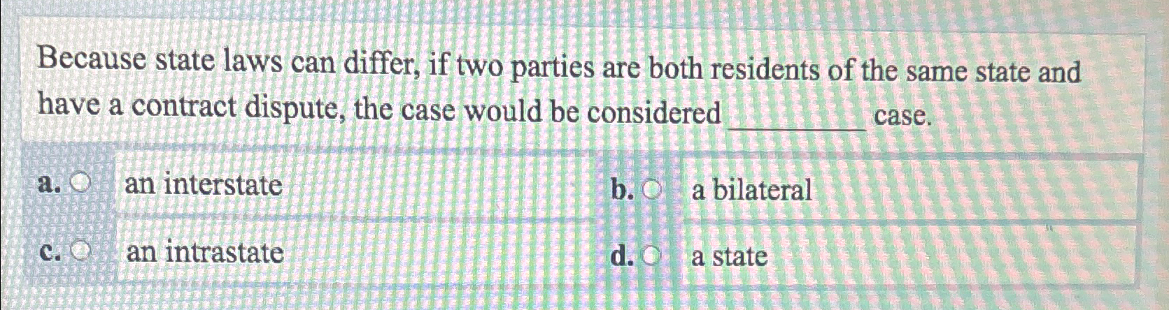  Because state laws can differ, if two parties are both residents
