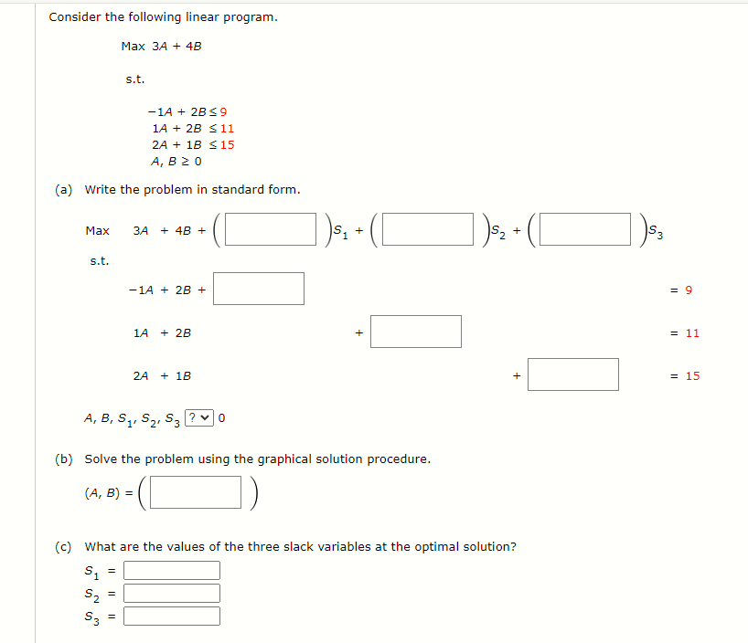  Consider the following linear program. Max 3A+4B s.t. , ,-1A+2B9 ,1A+2B11