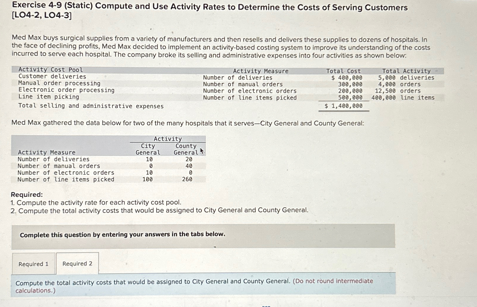  Exercise 4-9(Static) Compute and Use Activity Rates to Determine the Costs