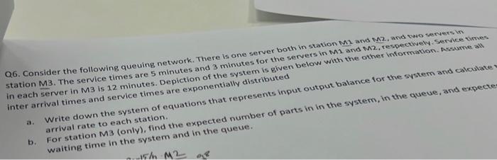  Q6. Consider the following queuing network. There is one server both