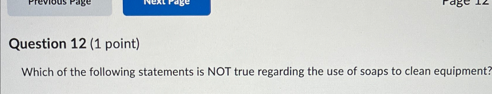  Question 12(1 point) Which of the following statements is NOT true