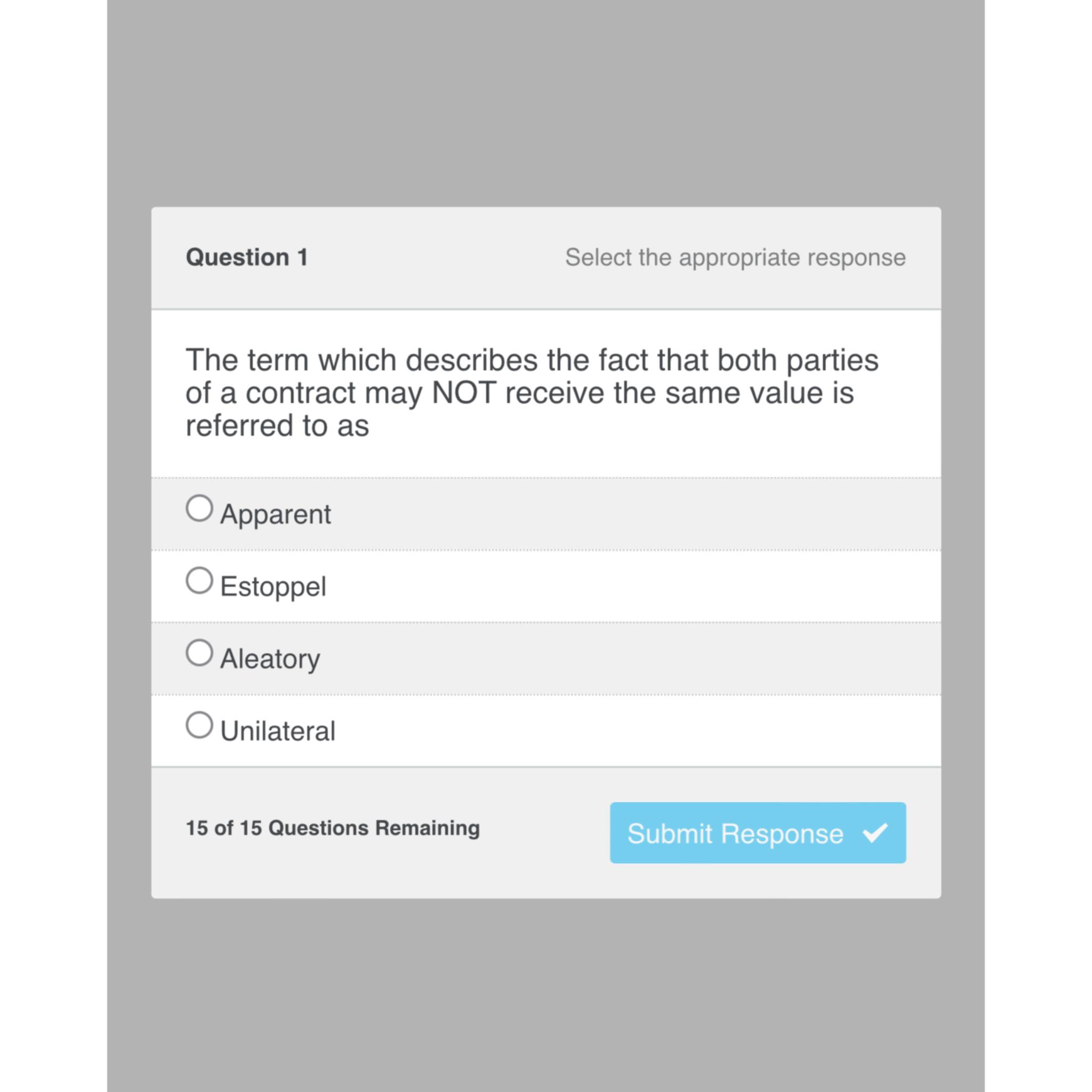  Question 1 Select the appropriate response The term which describes the
