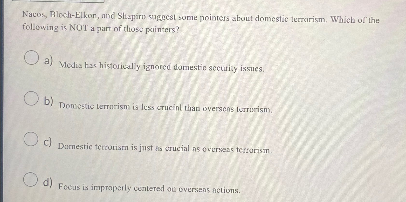  Nacos, Bloch-Elkon, and Shapiro suggest some pointers about domestic terrorism. Which
