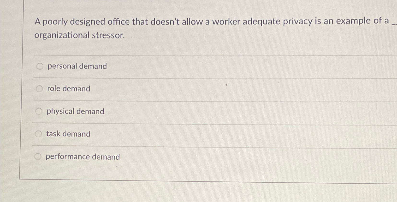  A poorly designed office that doesn't allow a worker adequate privacy