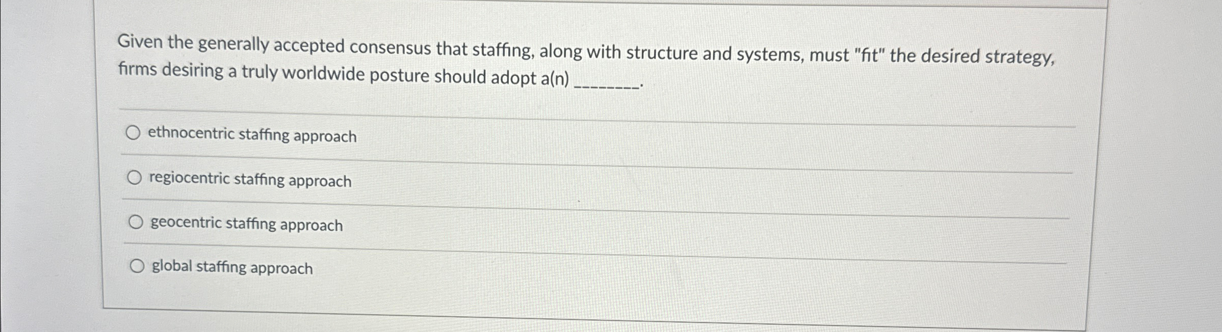  Given the generally accepted consensus that staffing, along with structure and