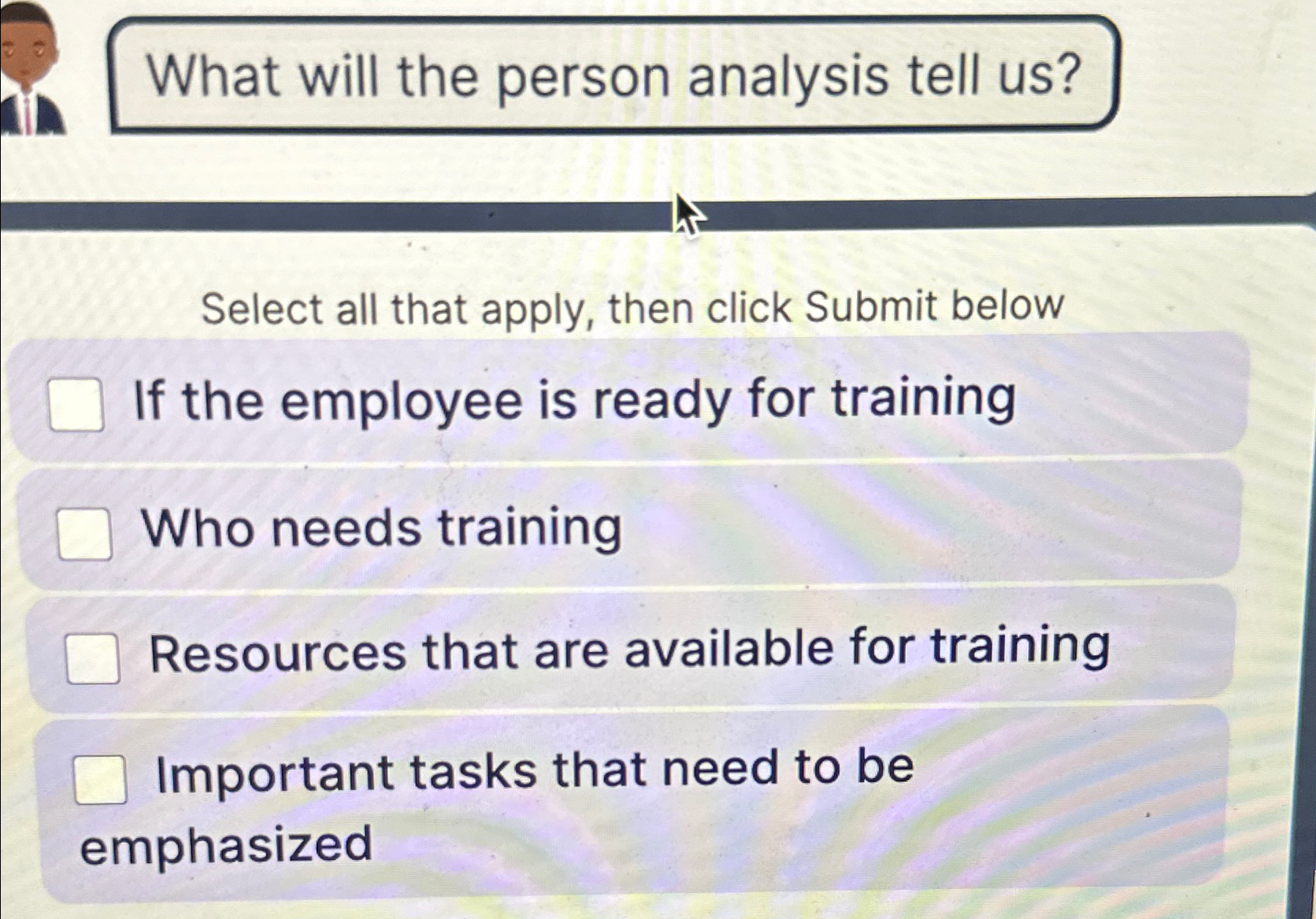  What will the person analysis tell us? Select all that apply,