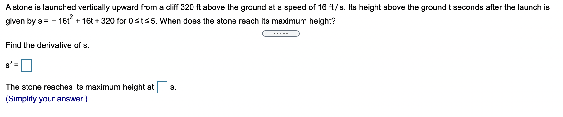 A stone is launched vertically upward from a cliff 320 ft above
