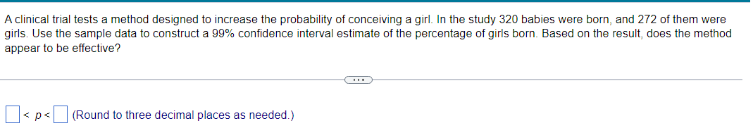  A clinical trial tests a method designed to increase the probability