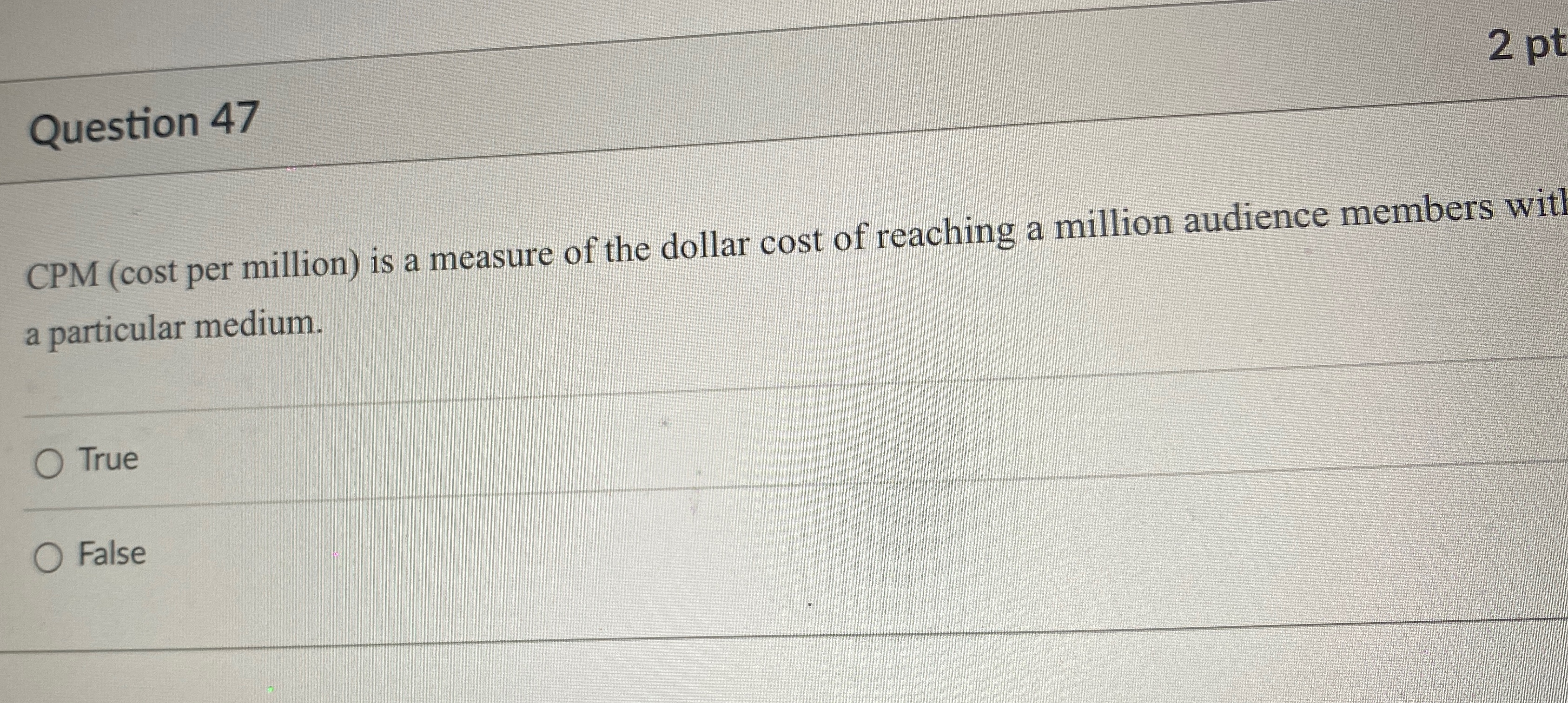  Question 47 CPM (cost per million) is a measure of the