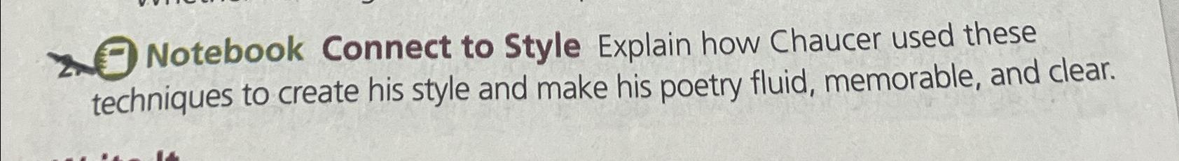  Notebook Connect to Style Explain how Chaucer used these techniques to