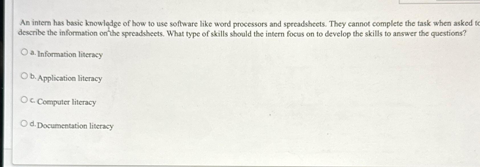  An intern has basic knowledge of how to use software like