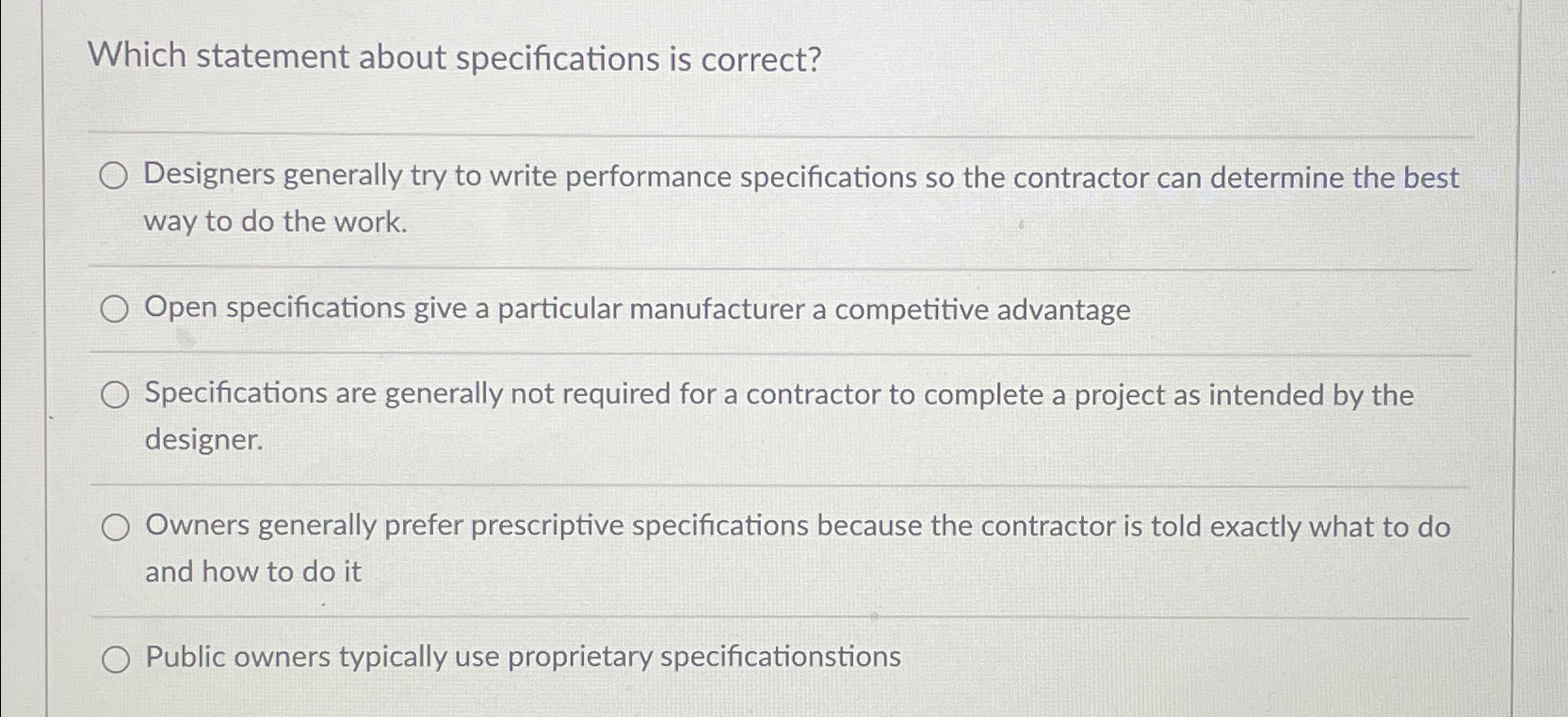  Which statement about specifications is correct? Designers generally try to write