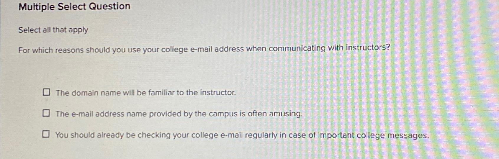  Multiple Select Question Select all that apply For which reasons should