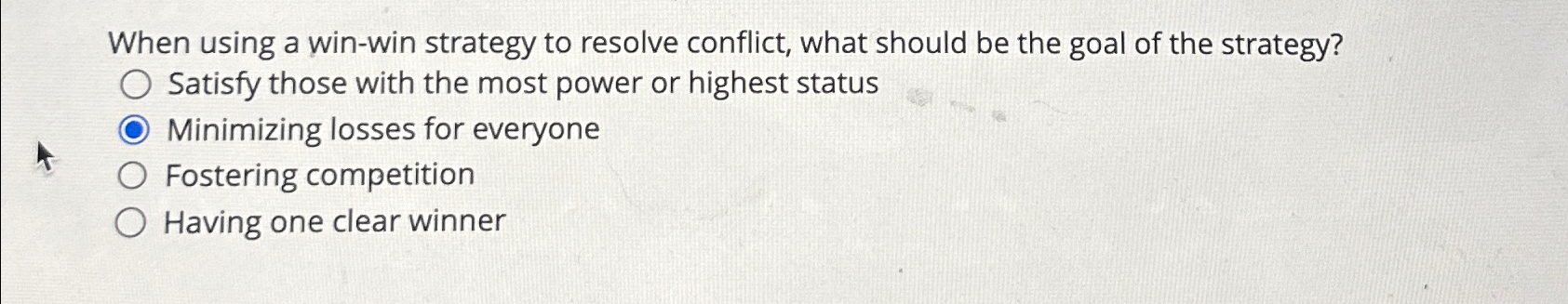  When using a win-win strategy to resolve conflict, what should be