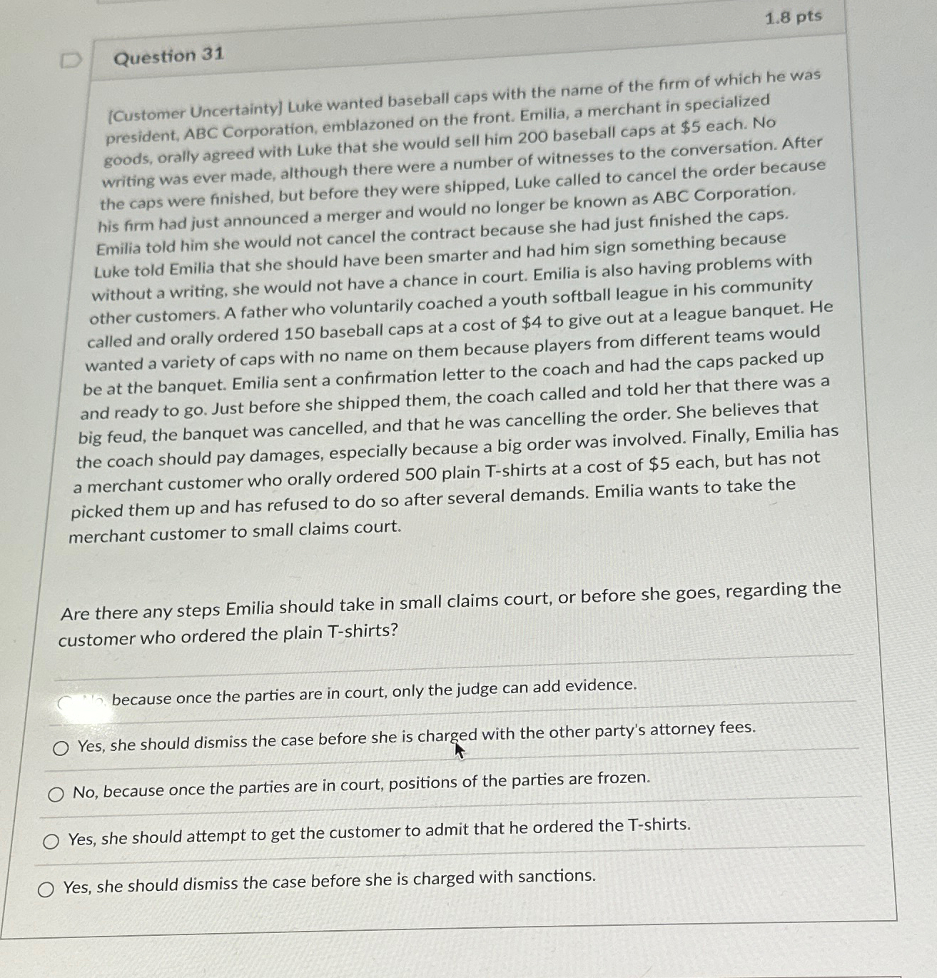  1.8pts Question 31 [Customer Uncertainty] Luke wanted baseball caps with the