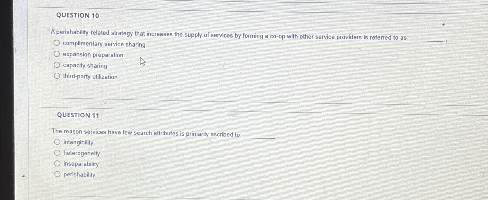  QUESTION 10 A perishability-related strategy that increases the supply of services