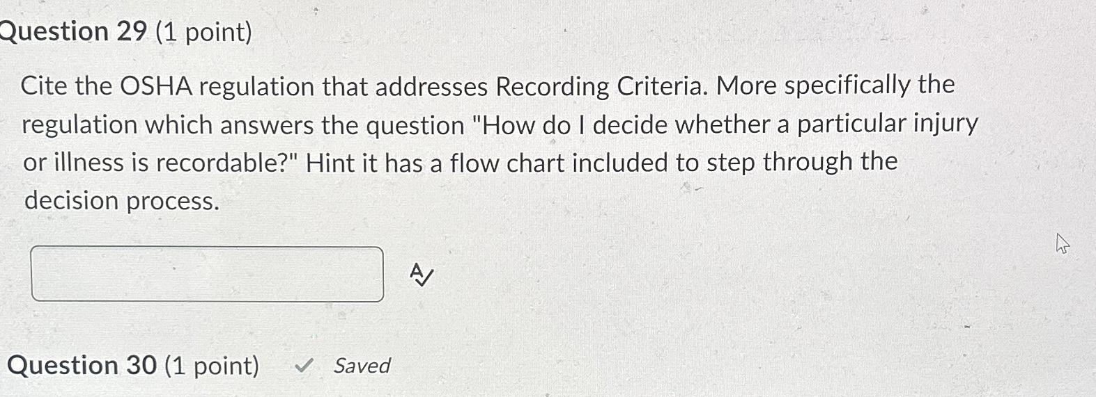  Question 29(1 point) Cite the OSHA regulation that addresses Recording Criteria.