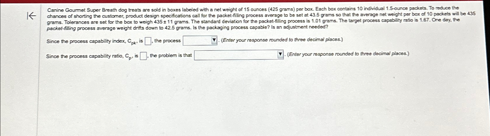  packet-filling process average weight drifts down to 425 grams. Is the