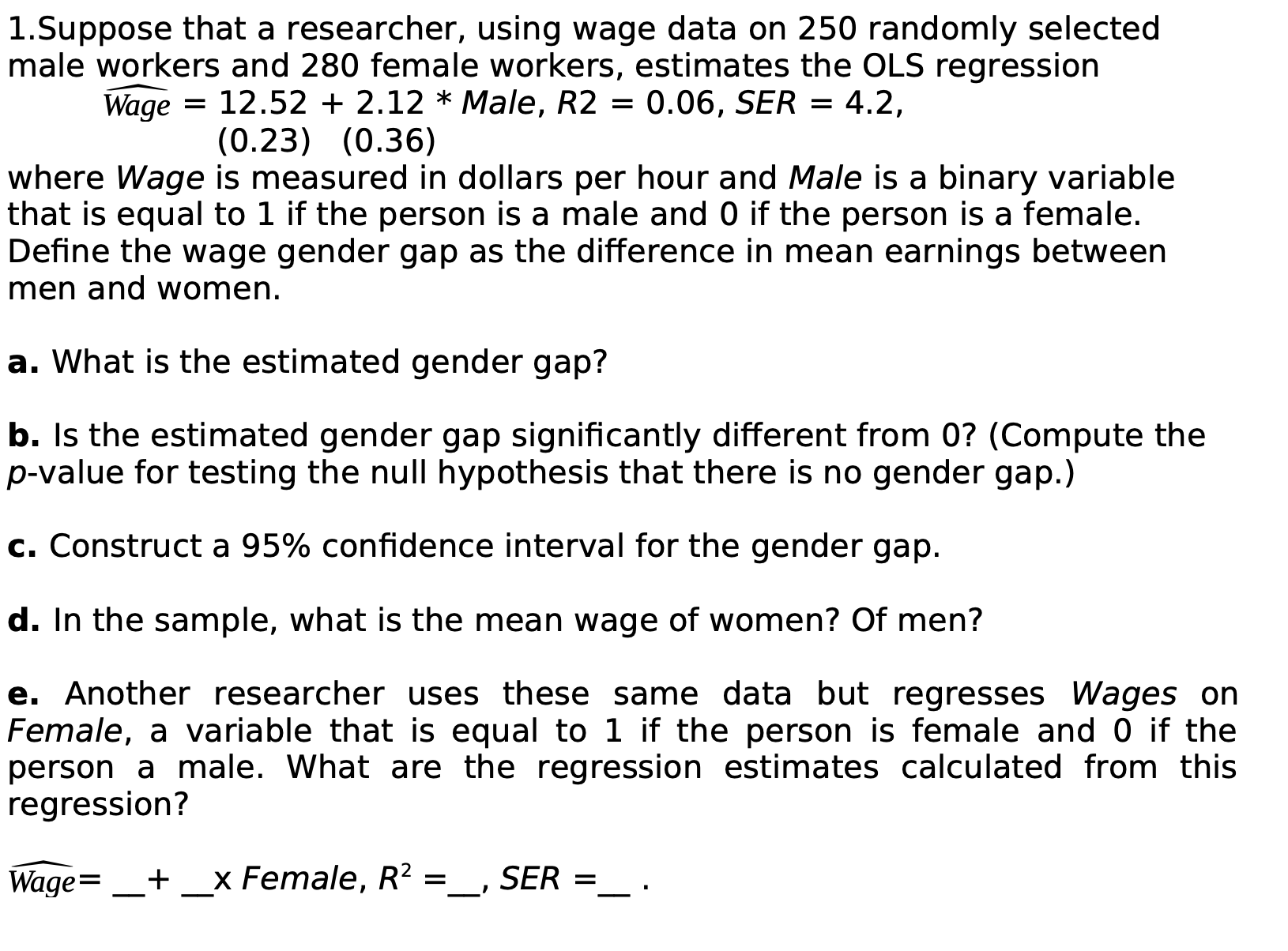  1.Suppose that a researcher, using wage data on 250 randomly selected
