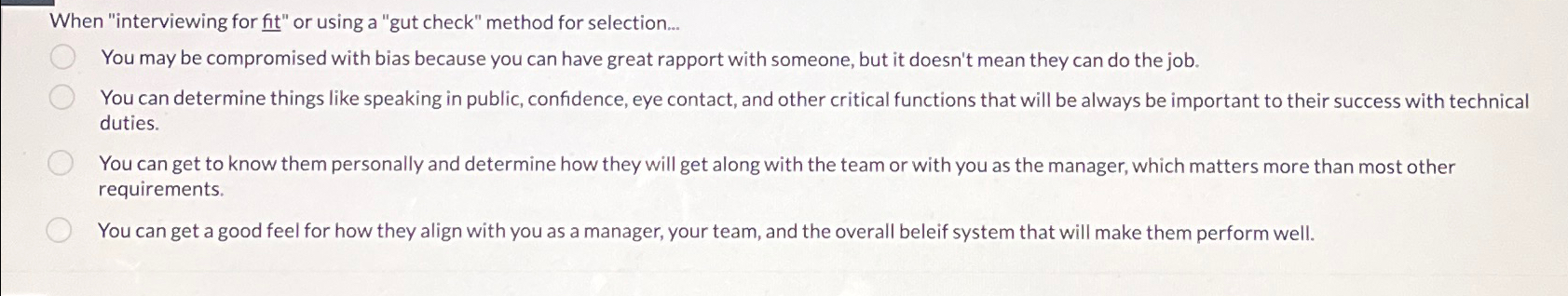  When "interviewing for fit" or using a "gut check" method for