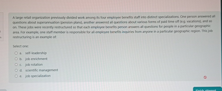  A large retail organization previously divided work among its four employee