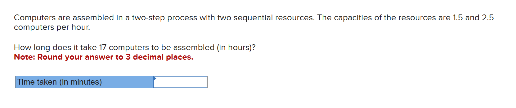 Computers are assembled in a two-step process with two sequential resources.