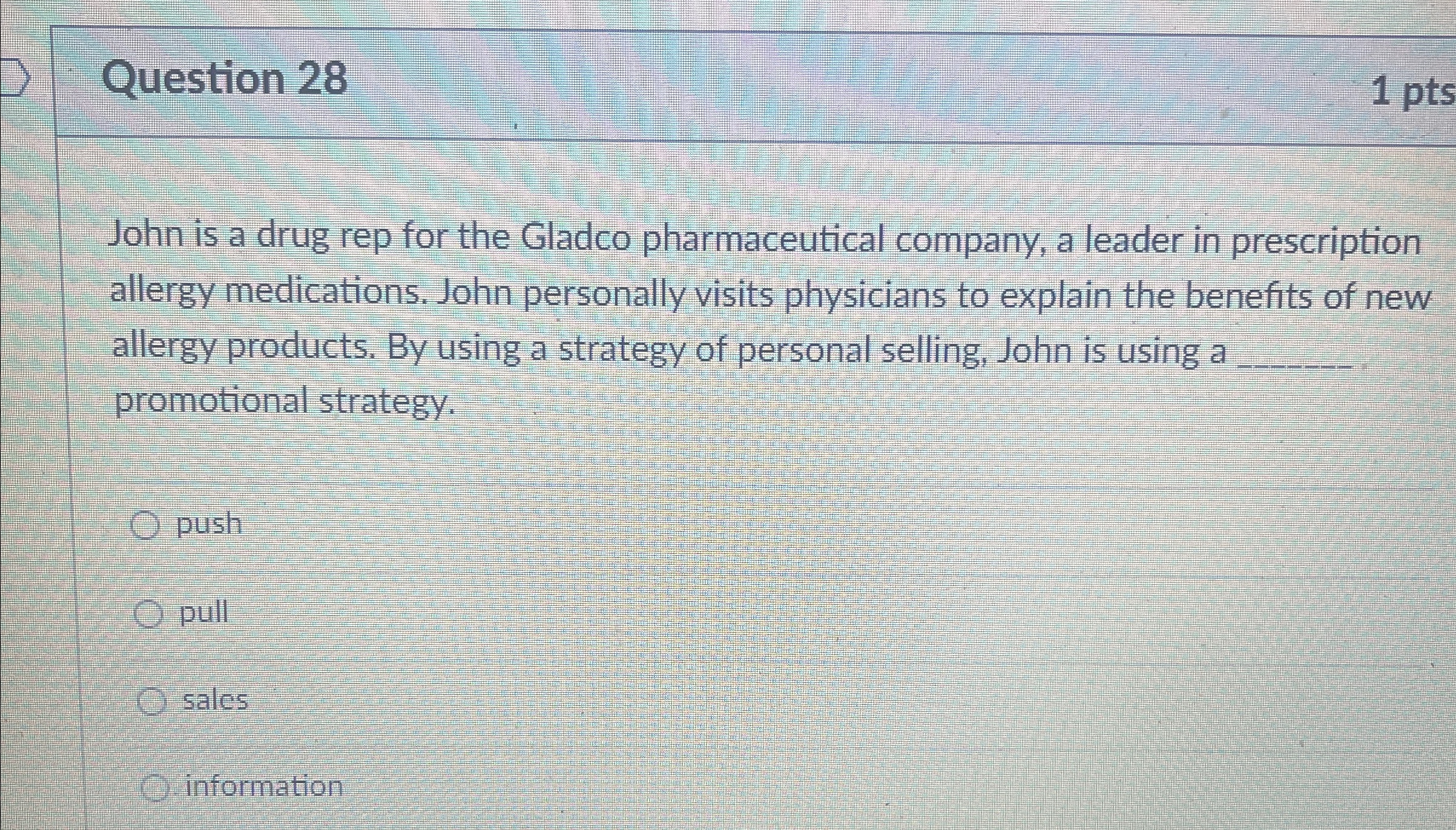  Question 28 John is a drug rep for the Gladco pharmaceutical