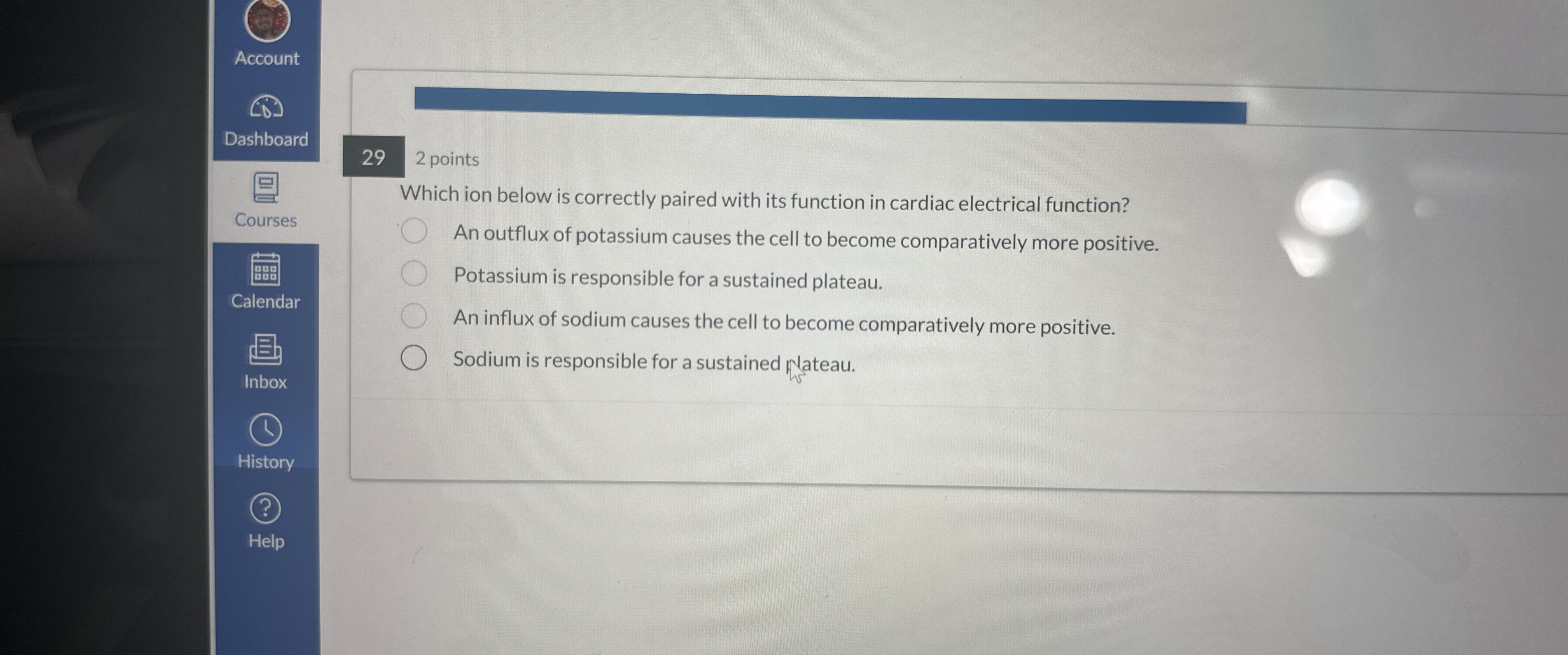  Account Dashboard Courses Calendar 29 2 points Which ion below is