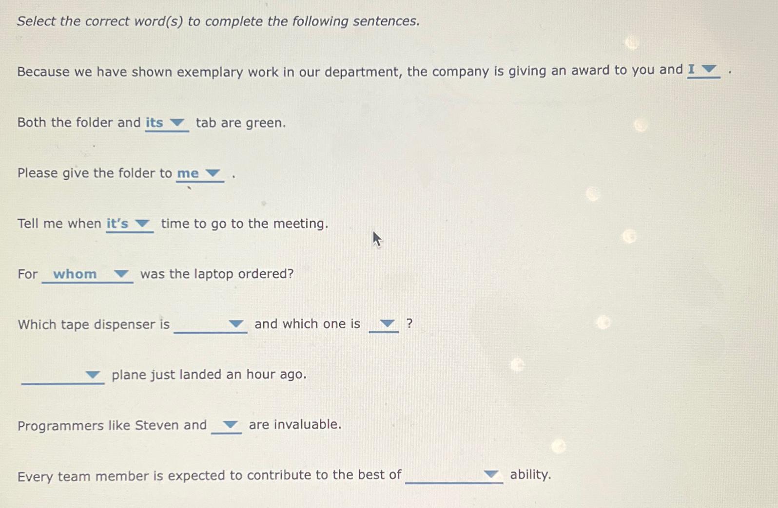  Select the correct word(s) to complete the following sentences. Because we