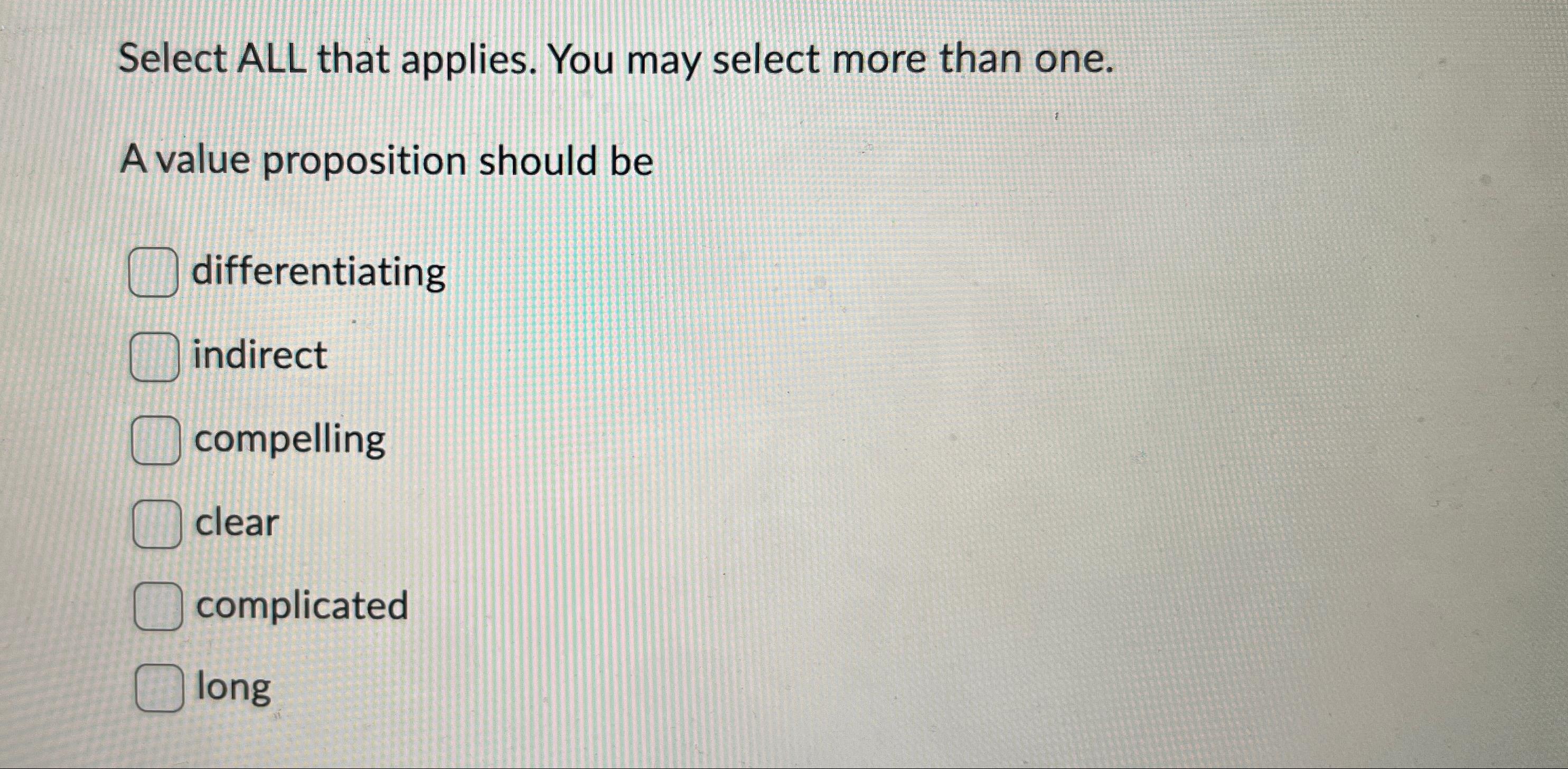  Select ALL that applies. You may select more than one. A
