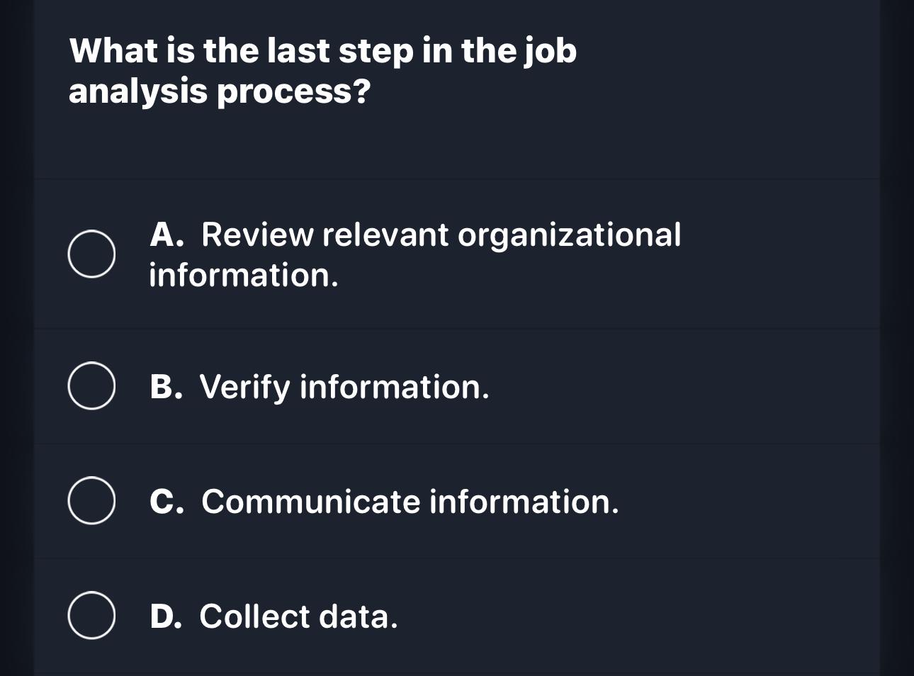  What is the last step in the job analysis process? A.