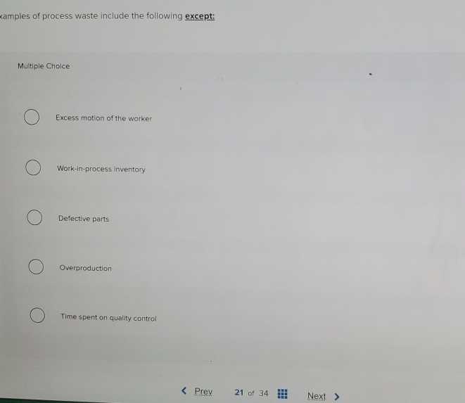  xamples of process waste include the following except: Multiple Choice Excess