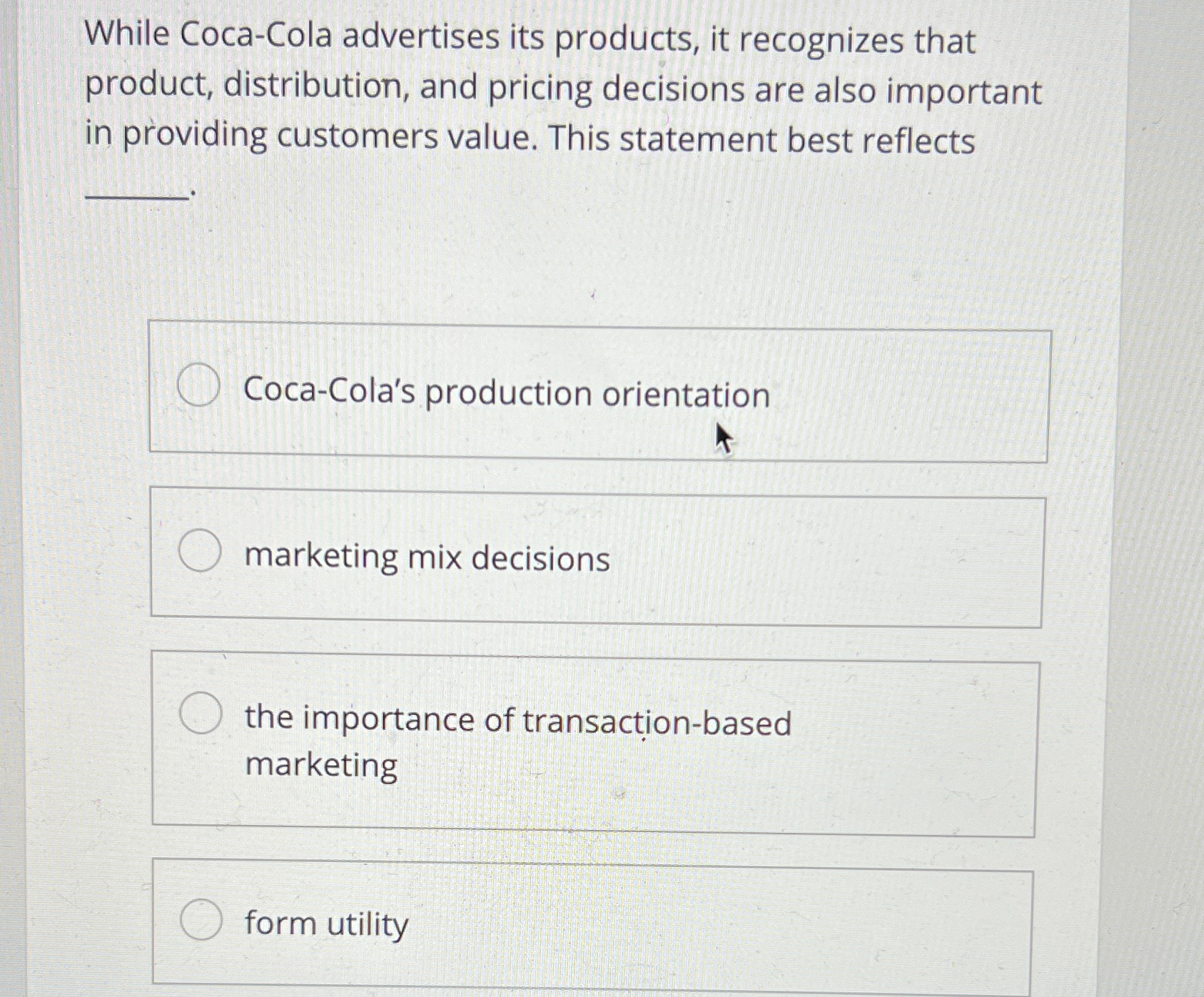  While Coca-Cola advertises its products, it recognizes that product, distribution, and